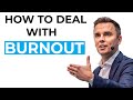 How to Deal with Physical, Mental and Emotional Burnout