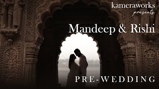 Mandeep and Rishi | Mandu | Maheshwar | Pre Wedding | Kameraworks