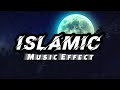 Heart Touching Background Music || Islamic Music Effect