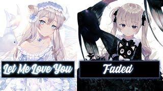 Nightcore - Let Me Love You x Faded - (Mashup/Switching Vocal) || J.fla