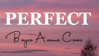 Perfect - Boyce Avenue Cover ( Lyrics) | Lyrics Vibe