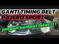 Ganti timing belt pajero sport