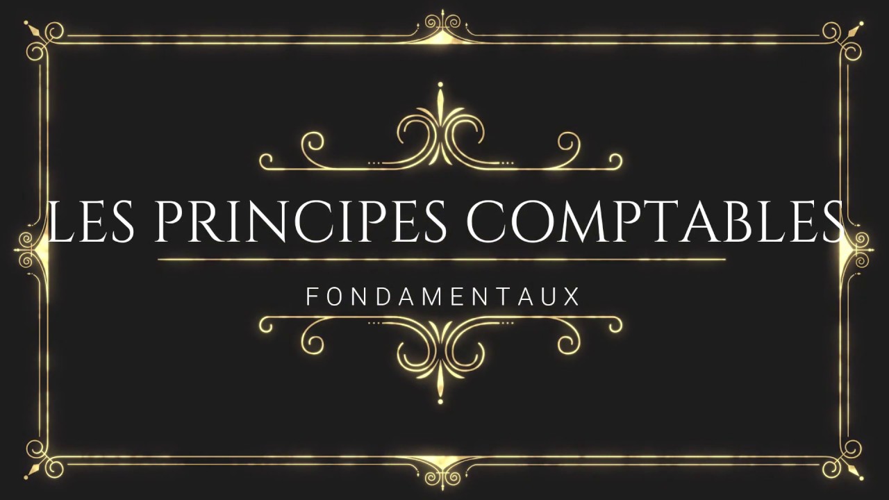 Les Principes Comptables Fondamentaux - YouTube