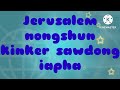 un sa wan jngoh un sa wan jngoh ko jerusalem