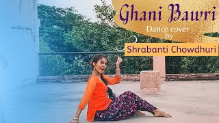 Ghani Bawri || Tanu weds Manu Returns || Shrabanti Chaudhuri || Dance Cover