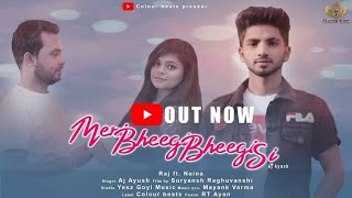 Meri Bheegi Bheegi Si Cover | Aj Ayush | Official Music Video 2019