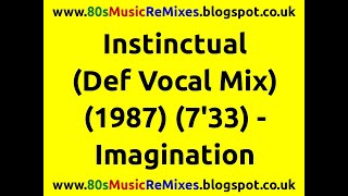 Instinctual (Def Vocal Mix) - Imagination | 80s Club Mixes | 80s Club Music | 80s Dance Music