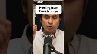 Healing from Core Trauma