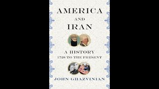 Historian John Ghazvinian '96 in Conversation: America & Iran A History 1720 to the Present