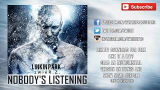 Linkin Park - Nobody's Listening (zwieR.Z. Remix)