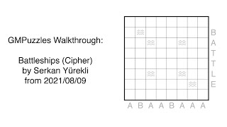 GMPuzzles - 2021/08/09 - Battleships (Cipher) by Serkan Yürekli