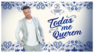 Johnny Abreu - Todas me querem (Lyric video)