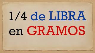 Cuánto es un cuarto de libra en gramos - 1/4 lb en g