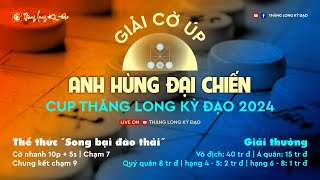 [LiveCoUp] Nguyễn Văn Dũng (Lào Cai) vs Nguyễn Hồng Thanh (Bắc Ninh) | cup “Anh Hùng Đại Chiến” 2024