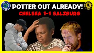 Graham Potter OUT ~ Tuchel IN ~ Angry Chelsea Fans React ~ Chelsea 1-1 Salzburg
