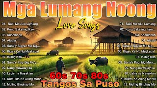 OPM Lumang Tugtugin Na Masarap Balikan | Old Love Songs 60s 70s 80s 90s Tagalog Love Songs #opm