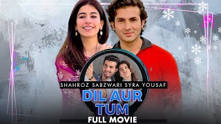 Dil Aur Tum (دل اور تم) | Full Movie | Syra Yousuf And Shehroz Sabzwari | True Love Story | IAM2G