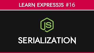 ExpressJS - Serialize User & Deserialize User