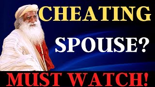 How To Deal With A Cheating Spouse  Sadhguru  The Healing Waves