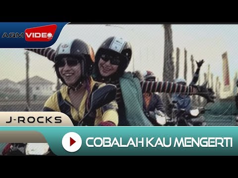 J-Rocks Cobalah Kau Mengerti