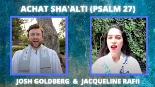 Achat Sha'alti (Psalm 27) by Josh Goldberg and Jacqueline Rafii