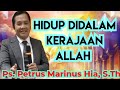 Ps. Petrus Marinus Hia, S.Th _ HIDUP DIDALAM KERAJAAN ALLAH _ MINGGU, 17 NOVEMBER 2024