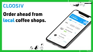 Cloosiv is an app that lets you order ahead at your favorite coffee shops