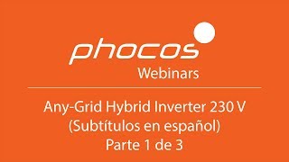 Parte 1/3 - Phocos Any-Grid Hybrid Inverter 230 V Webinar (Intro, Casos de uso 1-3)