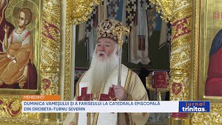 Duminica Vameșului și a Fariseului la Catedrala Episcopală din Drobeta-Turnu Severin