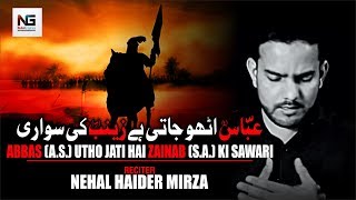Abbas (a.s.)  Utho Jati Hai Zainab (s.a.)  Ki Sawari  |  Nehal Haider Mirza 2019-20 / 1441