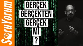 SoruYorum - Gerçek Gerçekten Gerçek Mi ?