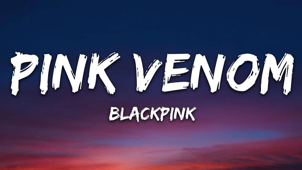 BLACKPINK - Pink Venom (Lyrics) - YouTube