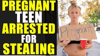 PREGNANT Teen ARRESTED for STEALING!!! (You Won't Believe How This Ends)