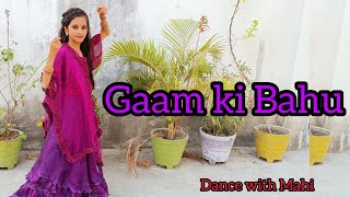 Gaam ki Bahu | Sapna Choudhary|Renuka Panwar|  New Dj Haryanvi song | Dance By Mahi Raj