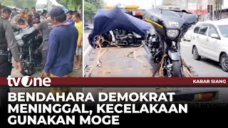 Bendahara Umum Demokrat Meninggal Dunia saat Berkendara Menggunakan Moge | Kabar Siang tvOne