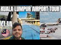 Kuala Lumpur Malaysia Airport Tour (KUL), Arrival & Departure Process, Immigration, Customs etc