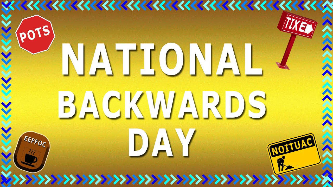 National Backwards Day January 31 2024 National Hot Chocolate Day
