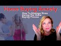 Home Buying Anxiety - How To Manage Stress During The Home Buying Process