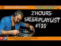 SALSA PLAYLIST #135 ➥ 2 HOURS ➥ 26.11.2017