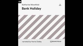 Bank Holiday - Katherine Mansfield (Full Audiobook)
