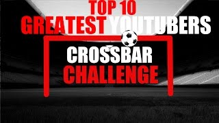 FIFA 17 - TOP 10 YOUTUBERS CROSSBAR CHALLENGE