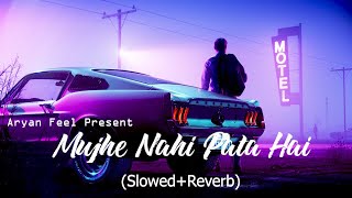 Mujhe Nahi Pata Hai Mujhse Mat Pucho Na Song | Lofi Viral Song | Mujhe Nahi Pata Hai#lofi#lofimusic