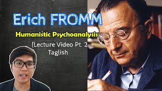 PSYCH Lecture | Erich FROMM Part 2 | Humanistic Psychoanalysis | Theories of Personality | Taglish
