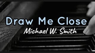 Draw Me Close To You - Minus One - Michael W. Smith - Chords/Lyrics🎹🎷🎻🎸