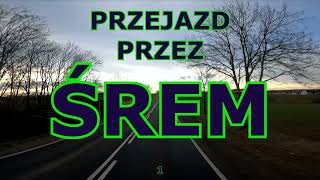 PRZEJAZD PRZEZ ŚREM 1 #śrem