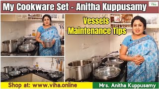 My Cookware Set | Anitha Kuppusamy Vessels Tour | Vessels Maintenance Tips by Anitha Kuppusamy