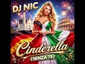 Dj Nic - Cinderella (Senza Te)
