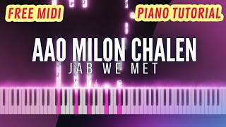 Aao Milon Chalen Piano Tutorial | Jab We Met | Hum Jo Chalne Lage | Instrumental | Karaoke | Cover