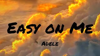 Adele - Easy On Me (Lyrics) | Lauv , Maroon 5 , Ed Sheeran (Mix) 🌻