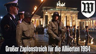 Großer Zapfenstreich der Bundeswehr für die Alliierten  (1994) Wachbataillon/Stabsmusikkorps BRD